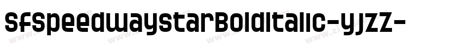 SfSpeedwaystarBoldItalic-yjzZ字体转换