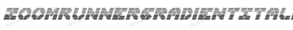 ZoomRunnerGradientItalic-gYBY字体转换 ZoomRunnerGradientItalic-gYBY字体转换