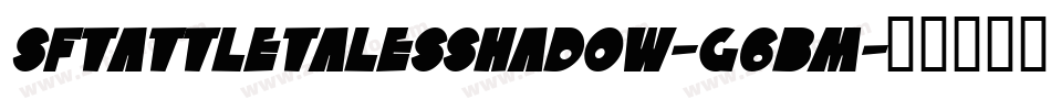 SfTattleTalesShadow-G6Bm字体转换