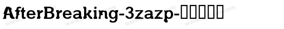 AfterBreaking-3zazp字体转换