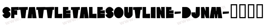 SfTattleTalesOutline-DJnm字体转换