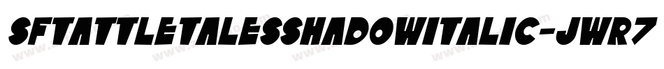 SfTattleTalesShadowItalic-JWr7字体转换