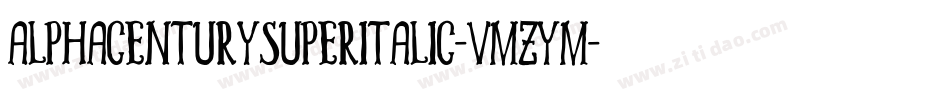 AlphaCenturySuperItalic-vmZyM字体转换