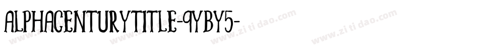 AlphaCenturyTitle-9YBy5字体转换