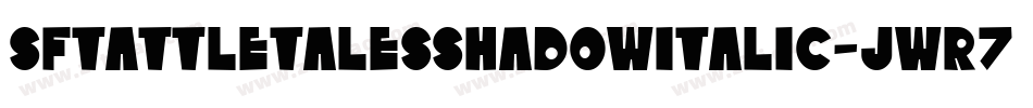 SfTattleTalesShadowItalic-JWr7字体转换