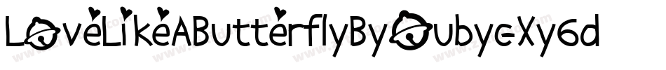 LoveLikeAButterflyByOubyc-Xy6d字体转换