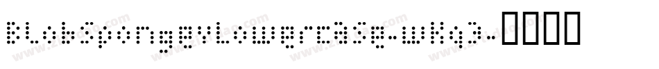 BlobSpongeyLowercase-wKq3字体转换