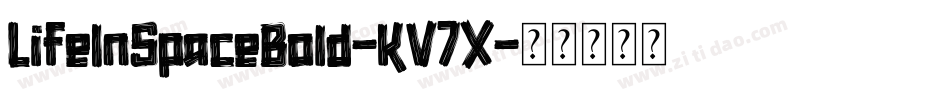 LifeInSpaceBold-KV7X字体转换