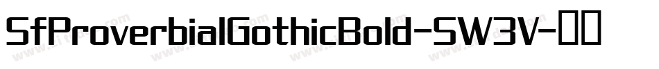 SfProverbialGothicBold-5W3V字体转换 SfProverbialGothicBold-5W3V字体转换