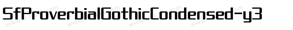 SfProverbialGothicCondensed-y3Xe字体转换 SfProverbialGothicCondensed-y3Xe字体转换