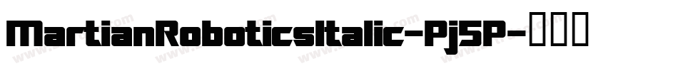 MartianRoboticsItalic-Pj5P字体转换
