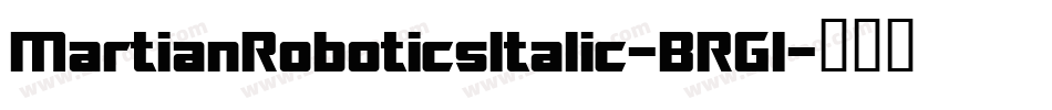 MartianRoboticsItalic-BRGl字体转换