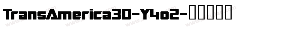 TransAmerica3D-Y4o2字体转换