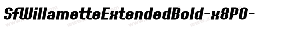 SfWillametteExtendedBold-x8P0字体转换 SfWillametteExtendedBold-x8P0字体转换