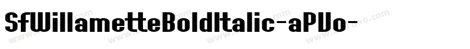 SfWillametteBoldItalic-aPVo字体转换 SfWillametteBoldItalic-aPVo字体转换