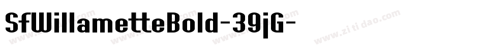 SfWillametteBold-39jG字体转换 SfWillametteBold-39jG字体转换