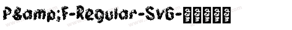 P&F-Regular-SVG字体转换