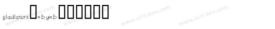 Gladiators-4ByMB字体转换