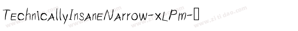 TechnicallyInsaneNarrow-xLPm字体转换 TechnicallyInsaneNarrow-xLPm字体转换