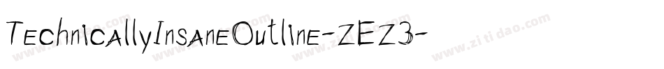 TechnicallyInsaneOutline-ZEZ3字体转换 TechnicallyInsaneOutline-ZEZ3字体转换
