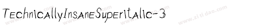 TechnicallyInsaneSuperitalic-3ajp字体转换 TechnicallyInsaneSuperitalic-3ajp字体转换