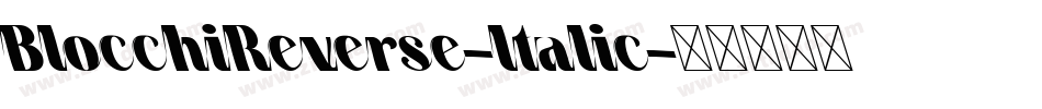 BlocchiReverse-Italic字体转换