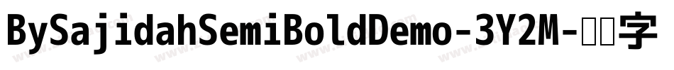 BySajidahSemiBoldDemo-3Y2M字体转换 BySajidahSemiBoldDemo-3Y2M字体转换