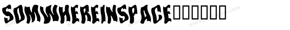 SOMWHEREINSPACE字体转换