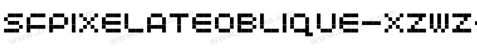SfPixelateOblique-XZWZ字体转换 SfPixelateOblique-XZWZ字体转换