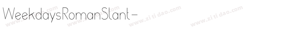 WeekdaysRomanSlant字体转换