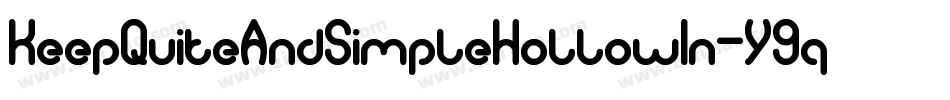 KeepQuiteAndSimpleHollowIn-Y9qa字体转换 KeepQuiteAndSimpleHollowIn-Y9qa字体转换