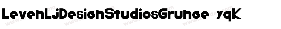 LevenLjDesignStudiosGrunge-yqKq字体转换 LevenLjDesignStudiosGrunge-yqKq字体转换
