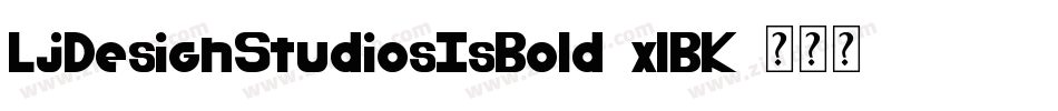 LjDesignStudiosIsBold-xlBK字体转换 LjDesignStudiosIsBold-xlBK字体转换