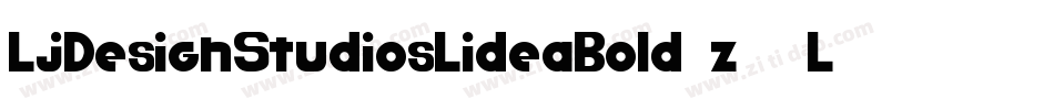 LjDesignStudiosLideaBold-z12L字体转换 LjDesignStudiosLideaBold-z12L字体转换