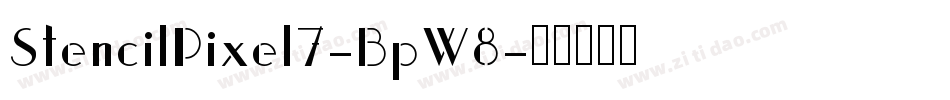 StencilPixel7-BpW8字体转换