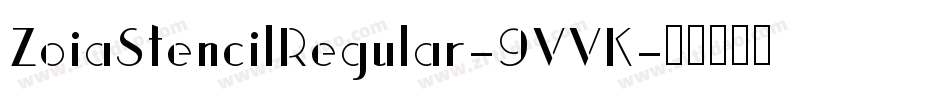 ZoiaStencilRegular-9VVK字体转换