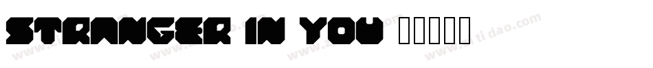 Stranger-In-You字体转换