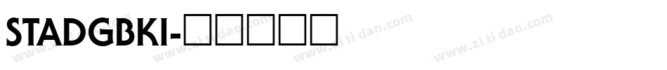 STADGBKI字体转换