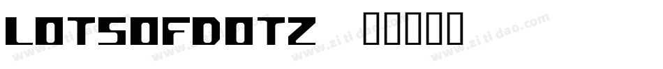 LOTSOFDOTZ字体转换