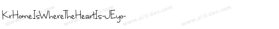 KrHomeIsWhereTheHeartIs-JEyo字体转换 KrHomeIsWhereTheHeartIs-JEyo字体转换