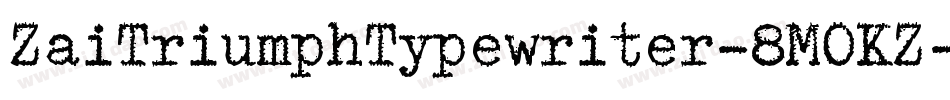 ZaiTriumphTypewriter-8MOKZ字体转换