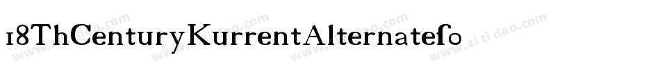18ThCenturyKurrentAlternates-0dA4字体转换
