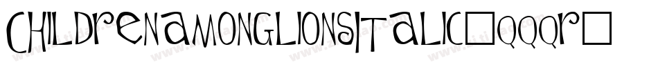 ChildrenamonglionsItalic-qqqr字体转换