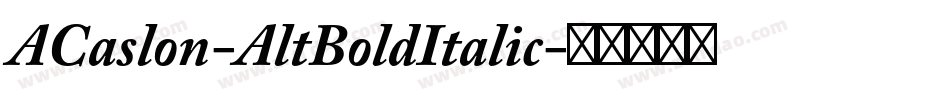ACaslon-AltBoldItalic字体转换