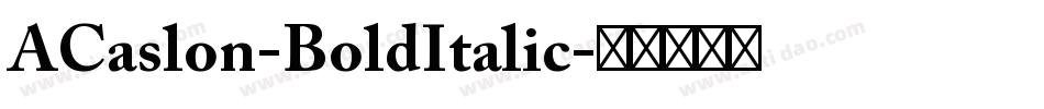 ACaslon-BoldItalic字体转换