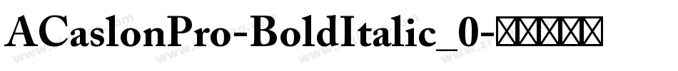 ACaslonPro-BoldItalic_0字体转换
