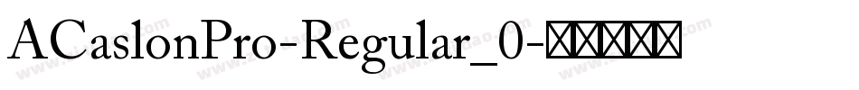 ACaslonPro-Regular_0字体转换