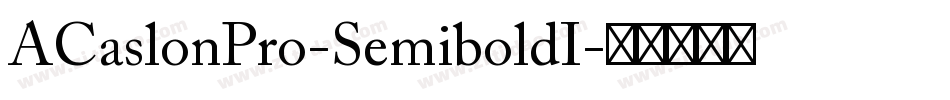 ACaslonPro-SemiboldI字体转换