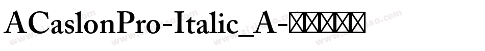 ACaslonPro-Italic_A字体转换