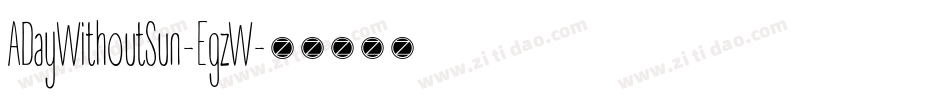 ADayWithoutSun-EgzW字体转换